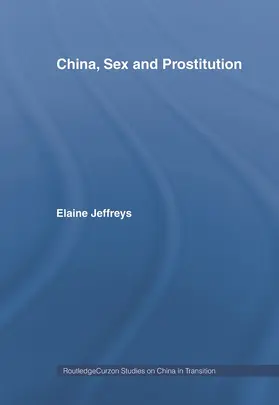 Jeffreys |  China, Sex and Prostitution | Buch |  Sack Fachmedien