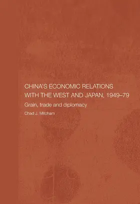 Mitcham |  China's Economic Relations with the West and Japan, 1949-1979 | Buch |  Sack Fachmedien
