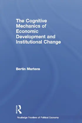 Martens | The Cognitive Mechanics of Economic Development and Institutional Change | Buch | 978-0-415-64673-4 | sack.de