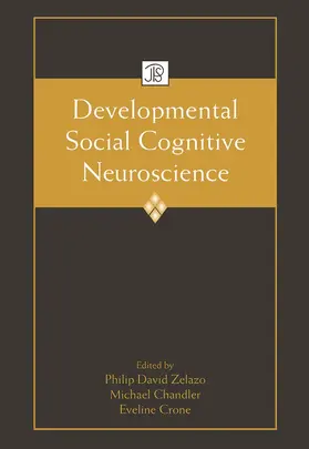 Zelazo / Chandler / Crone |  Developmental Social Cognitive Neuroscience | Buch |  Sack Fachmedien