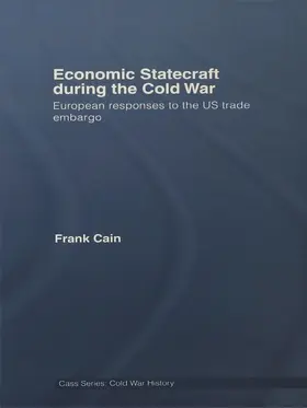 Cain |  Economic Statecraft during the Cold War | Buch |  Sack Fachmedien