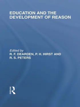 Dearden / Hirst / Peters |  Education and the Development of Reason (International Library of the Philosophy of Education Volume 8) | Buch |  Sack Fachmedien