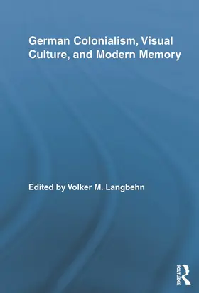 Langbehn |  German Colonialism, Visual Culture, and Modern Memory | Buch |  Sack Fachmedien
