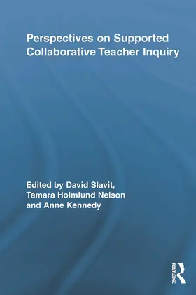 Slavit / Nelson / Kennedy | Perspectives on Supported Collaborative Teacher Inquiry | Buch | 978-0-415-65083-0 | sack.de