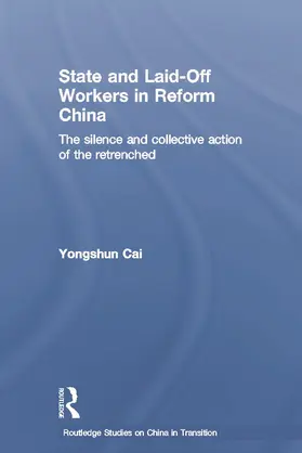Cai |  State and Laid-Off Workers in Reform China | Buch |  Sack Fachmedien
