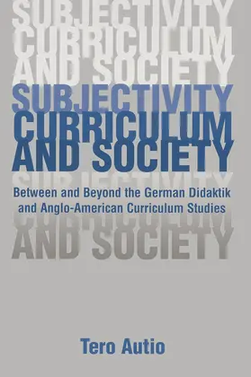 Autio |  Subjectivity, Curriculum, and Society | Buch |  Sack Fachmedien