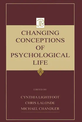 Lightfoot / Chandler / Lalonde |  Changing Conceptions of Psychological Life | Buch |  Sack Fachmedien