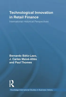 Batiz-Lazo / Maixé-Altés / Thomes |  Technological Innovation in Retail Finance | Buch |  Sack Fachmedien