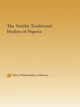 Adekson |  The Yoruba Traditional Healers of Nigeria | Buch |  Sack Fachmedien