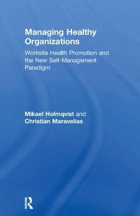 Holmqvist / Maravelias |  Managing Healthy Organizations | Buch |  Sack Fachmedien