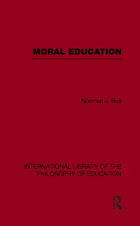 Bull |  Moral Education (International Library of the Philosophy of Education Volume 4) | Buch |  Sack Fachmedien