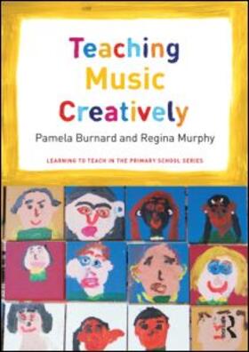 Burnard / Murphy |  Teaching Music Creatively | Buch |  Sack Fachmedien