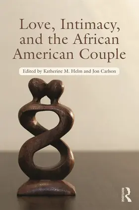Helm / Carlson | Love, Intimacy, and the African American Couple | Buch | 978-0-415-65649-8 | sack.de
