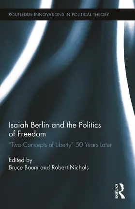 Baum / Nichols |  Isaiah Berlin and the Politics of Freedom | Buch |  Sack Fachmedien