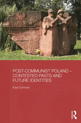 Ochman |  Post-Communist Poland - Contested Pasts and Future Identities | Buch |  Sack Fachmedien