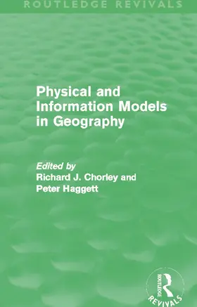 Chorley / Haggett |  Physical and Information Models in Geography | Buch |  Sack Fachmedien