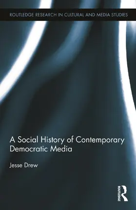 Drew | A Social History of Contemporary Democratic Media | Buch | 978-0-415-65932-1 | sack.de