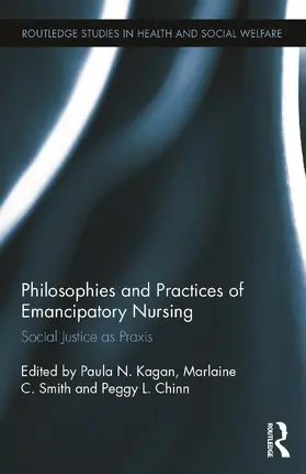 Kagan / Smith / Chinn |  Philosophies and Practices of Emancipatory Nursing | Buch |  Sack Fachmedien