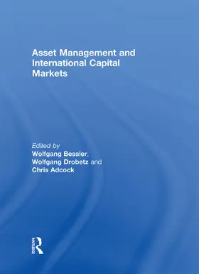 Bessler / Drobetz / Adcock |  Asset Management and International Capital Markets | Buch |  Sack Fachmedien