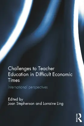 Stephenson / Ling |  Challenges to Teacher Education in Difficult Economic Times | Buch |  Sack Fachmedien