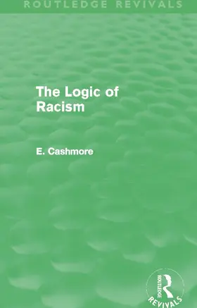 Cashmore |  The Logic of Racism (Routledge Revivals) | Buch |  Sack Fachmedien