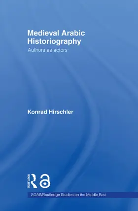 Hirschler |  Medieval Arabic Historiography | Buch |  Sack Fachmedien