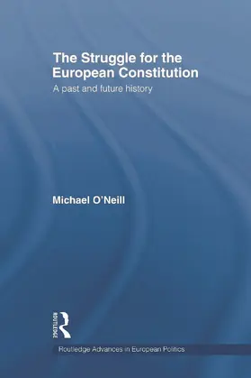 O'Neill |  The Struggle for the European Constitution | Buch |  Sack Fachmedien