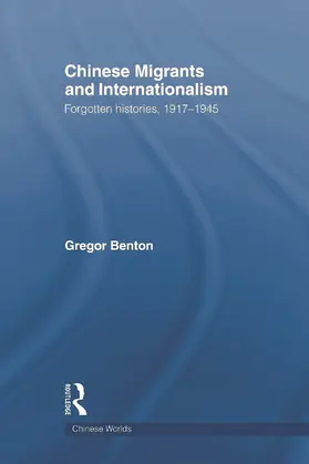 Benton |  Chinese Migrants and Internationalism | Buch |  Sack Fachmedien