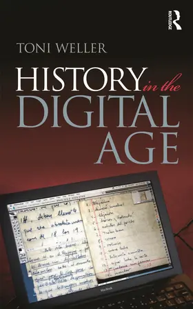 Weller | History in the Digital Age | Buch | 978-0-415-66697-8 | www2.sack.de