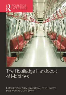 Adey / Bissell / Hannam | The Routledge Handbook of Mobilities | Buch | 978-0-415-66771-5 | www2.sack.de
