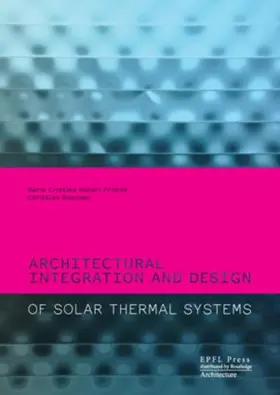 Munari Probst / Roecker |  Architectural Integration and Design of Solar Thermal Systems | Buch |  Sack Fachmedien