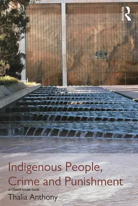 Anthony | Indigenous People, Crime and Punishment | Buch | 978-0-415-66844-6 | www2.sack.de