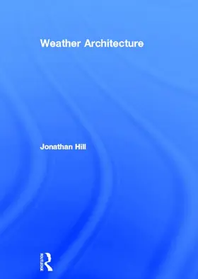 Hill | Weather Architecture | Buch | 978-0-415-66860-6 | sack.de