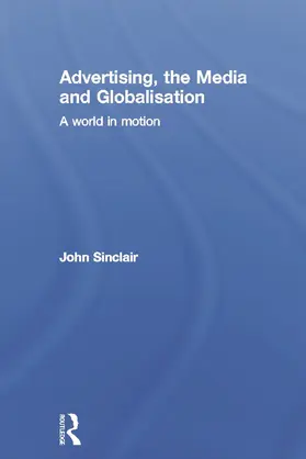 Sinclair | Advertising, the Media and Globalisation | Buch | 978-0-415-66882-8 | www2.sack.de