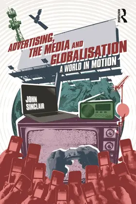 Sinclair |  Advertising, the Media and Globalisation | Buch |  Sack Fachmedien