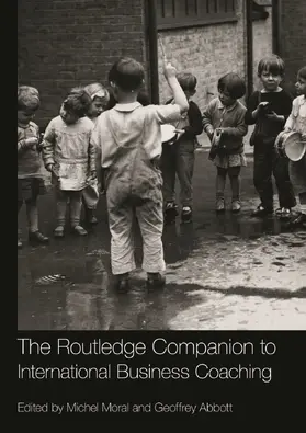 Moral / Abbott | The Routledge Companion to International Business Coaching | Buch | 978-0-415-66941-2 | sack.de