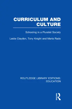 Claydon / Knight / Rado |  Curriculum and Culture (RLE: Education) | Buch |  Sack Fachmedien