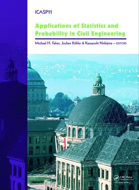 Faber / Koehler / Nishijima | Applications of Statistics and Probability in Civil Engineering | Buch | 978-0-415-66986-3 | sack.de