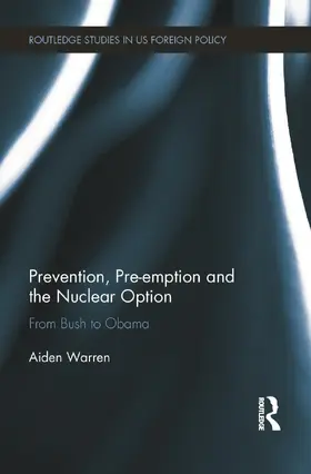 Warren |  Prevention, Pre-emption and the Nuclear Option | Buch |  Sack Fachmedien