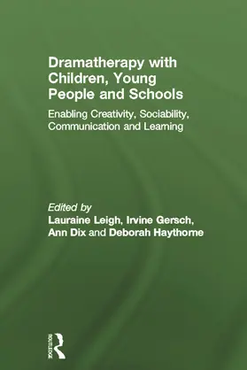 Leigh / Gersch / Dix |  Dramatherapy with Children, Young People and Schools | Buch |  Sack Fachmedien