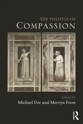 Ure / Frost | The Politics of Compassion | Buch | 978-0-415-67159-0 | sack.de