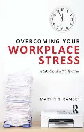 Bamber | Overcoming Your Workplace Stress | Buch | 978-0-415-67178-1 | www2.sack.de