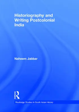Jabbar |  Historiography and Writing Postcolonial India | Buch |  Sack Fachmedien