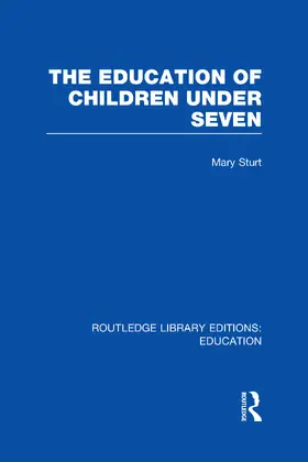 Sturt |  The Education of Children Under Seven | Buch |  Sack Fachmedien