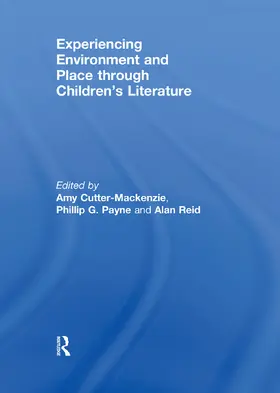 Cutter-Mackenzie / Payne / Reid |  Experiencing Environment and Place through Children's Literature | Buch |  Sack Fachmedien