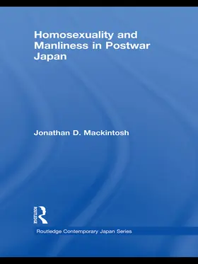 Mackintosh |  Homosexuality and Manliness in Postwar Japan | Buch |  Sack Fachmedien