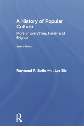 Betts / Bly |  A History of Popular Culture | Buch |  Sack Fachmedien