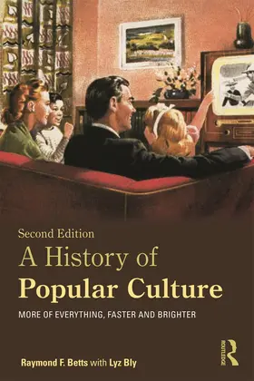 Betts / Bly |  A History of Popular Culture | Buch |  Sack Fachmedien