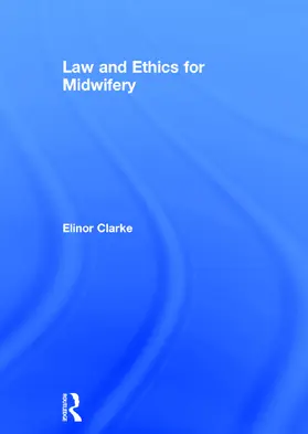 Clarke |  Law and Ethics for Midwifery | Buch |  Sack Fachmedien