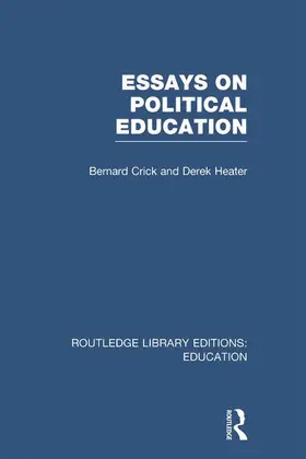 Crick / Heater |  Essays on Political Education (RLE Edu D) | Buch |  Sack Fachmedien
